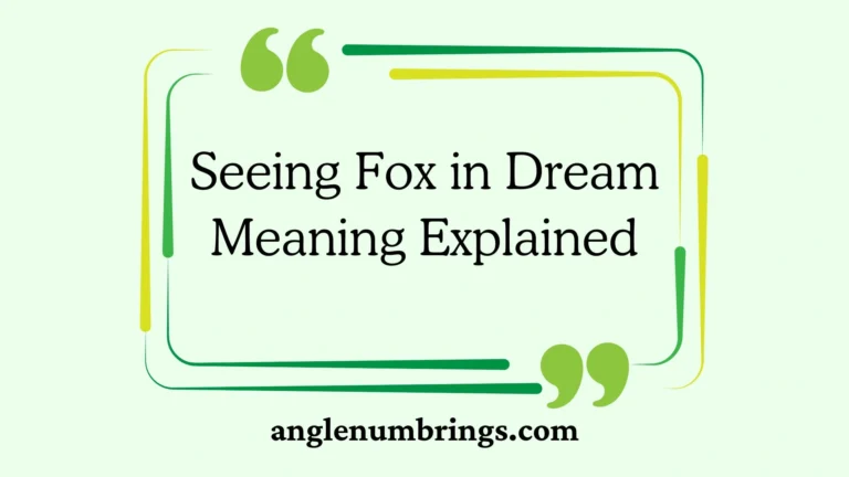 Seeing Fox in Dream Meaning Explained