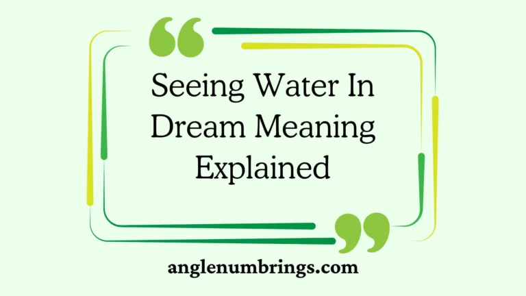 Seeing Water In Dream Meaning Explained