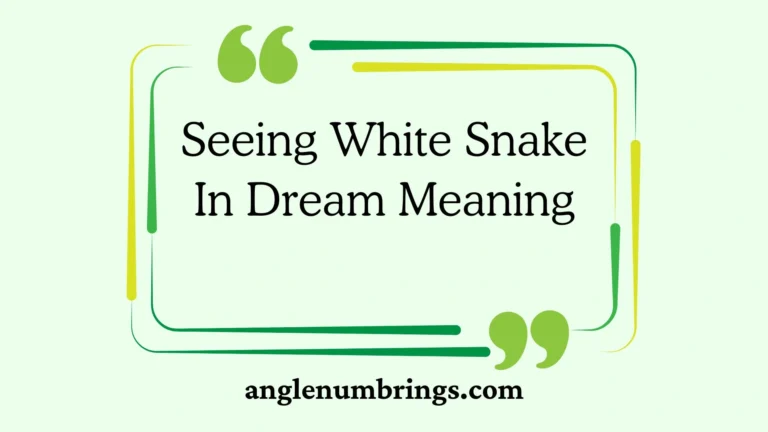 Seeing White Snake In Dream Meaning