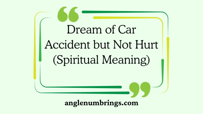Dream of Car Accident but Not Hurt (Spiritual Meaning)
