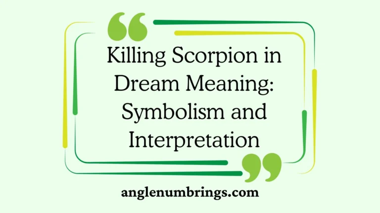 Killing Scorpion in Dream Meaning: Symbolism and Interpretation