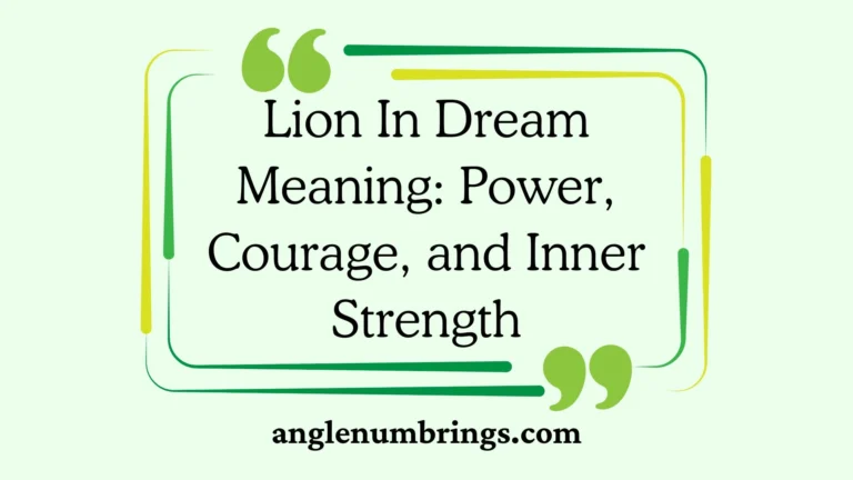 Lion In Dream Meaning: Power, Courage, and Inner Strength