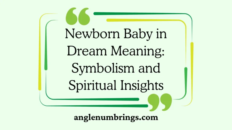 Newborn Baby in Dream Meaning: Symbolism and Spiritual Insights