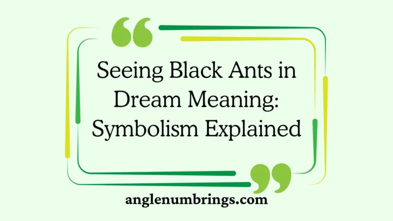 Seeing Black Ants in Dream Meaning: Symbolism Explained