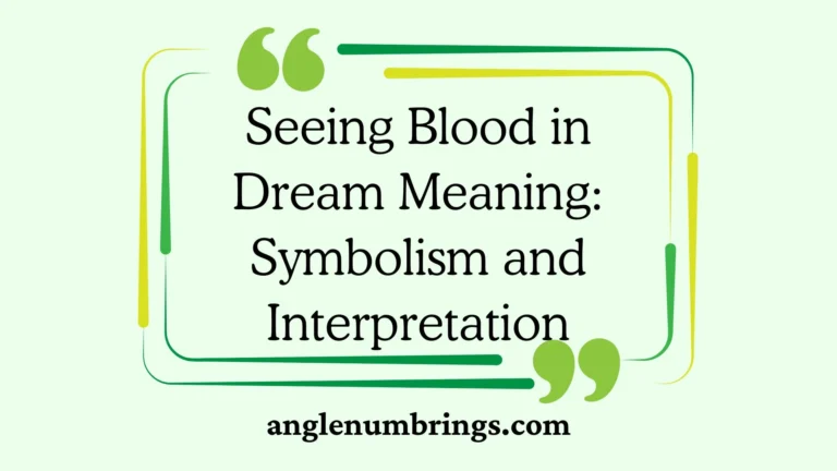 Seeing Blood in Dream Meaning: Symbolism and Interpretation