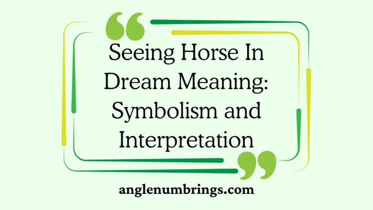 Seeing Horse In Dream Meaning: Symbolism and Interpretation