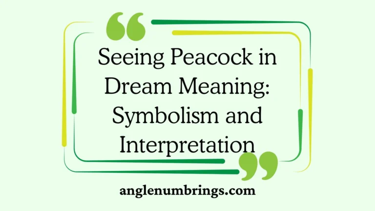 Seeing Peacock in Dream Meaning: Symbolism and Interpretation