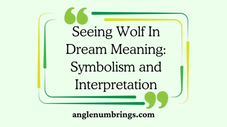 Seeing Wolf In Dream Meaning: Symbolism and Interpretation