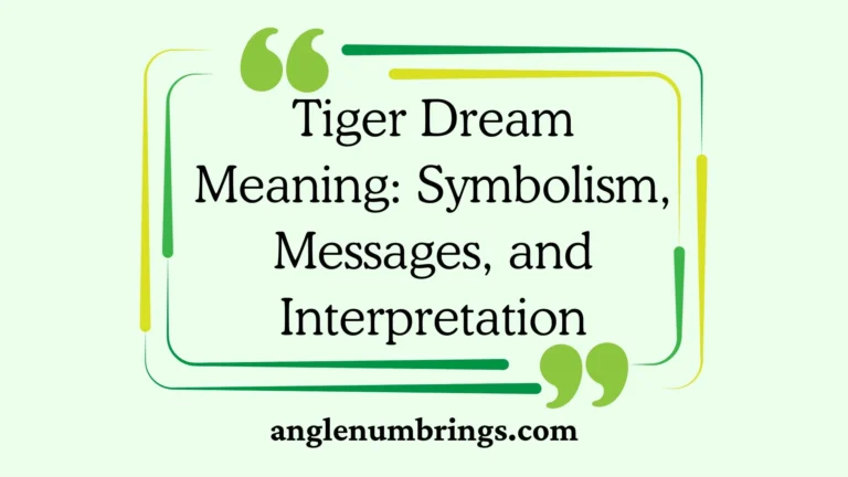 Tiger Dream Meaning: Symbolism, Messages, and Interpretation